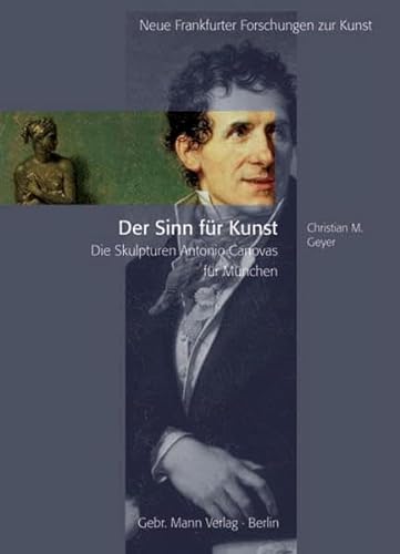 Stock image for Der Sinn Fur Kunst Die Skulpturen Antonio Canovas Fur Munchen for sale by Daedalus Books