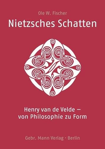 Nietzsches Schatten: Henry Van De Velde - Von Philosophie Zu Form (German Edition) (9783786126430) by Fischer, Ole W.