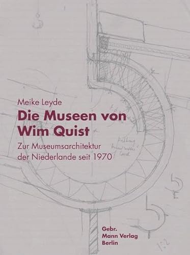 Beispielbild fr Die Museen von Wim Quist. Museumsarchitekur der Niederlande seit 1970 zum Verkauf von Thomas Emig