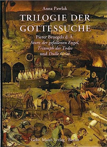 9783786126539: Trilogie der Gottessuche: Pieter Bruegels d. . Sturz der gefallenen Engel, Triumph des Todes und Dulle Griet