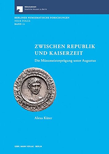 9783786127086: Zwischen Republik und Kaiserzeit: Die Mnzmeisterprgung unter Augustus