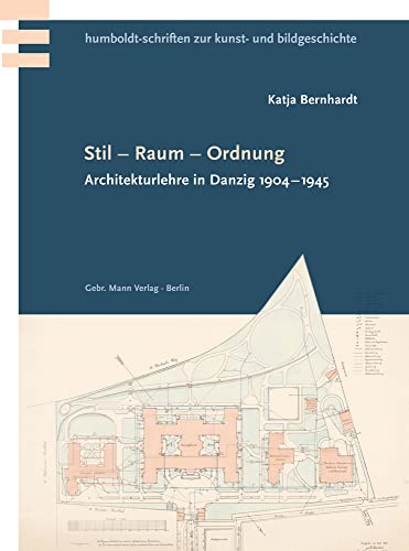 9783786127147: Stil Raum Ordnung: Architekturlehre in Danzig 1904-1945 (Humboldt-Schriften zur Kunst und Bildgeschichte)