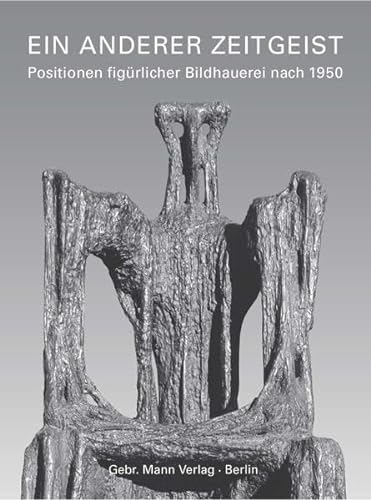 9783786127338: Ein Anderer Zeitgeist: Positionen Figurlicher Bildhauerei Nach 1950. Zwolf Kunstlerportrats (German Edition)