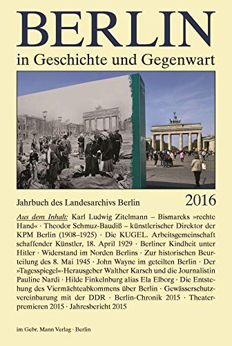 Stock image for Berlin in Geschichte und Gegenwart: Jahrbuch des Landesarchivs 2016 (Jahrbuch des Landesarchivs Berlin) for sale by medimops
