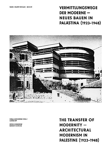 Beispielbild fr Vermittlungswege der Moderne - Neues Bauen in Palstina 1923-1948: The Transfer of Modernity _ Architectural Modernism in Palestine 1923-1948 zum Verkauf von medimops