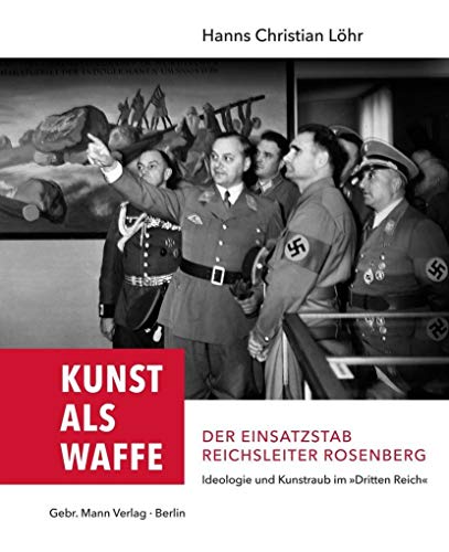 Beispielbild fr Kunst ALS Waffe - Der Einsatzstab Reichsleiter Rosenberg zum Verkauf von Blackwell's