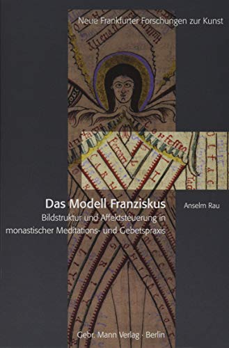 Stock image for Das Modell Franziskus. Bildstruktur und Affektsteuerung in monastischer Meditations- und Gebetspraxis. for sale by Antiquariat Luechinger