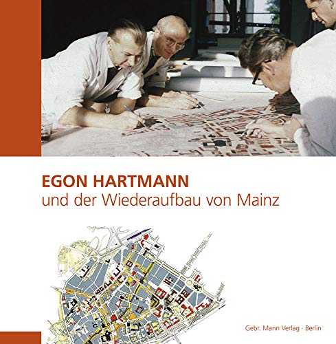 Imagen de archivo de Egon Hartmann und der Wiederaufbau von Mainz a la venta por Buchpark