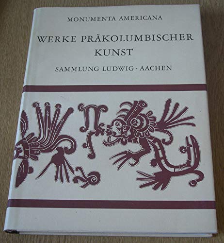 9783786130048: Werke Prakolumbischer Kunst. Mesoamerika und Peru. Sammlung Ludwig Aachen (Monumenta Americana VI)