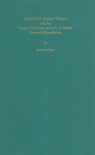 9783786140740: Turkish Shadow Theater and the Puppet Collection of the L.A.Mayer Memorial Foundation: v. 4 (L.A.Mayer Memorial Studies in Islamic Art & Civilization S.)