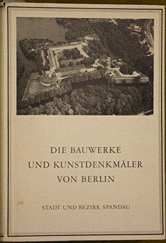 9783786140764: stadt-und-bezirk-spandau-bearbeitet-von-gunther-jahn-reihe-die-bauwerke-und-kunstdenkm-auml-ler-von-