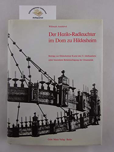 Beispielbild fr Der Hezilo-Radleuchter im Dom zu Hildesheim : Beitrge z. Hildesheimer Kunst d. 11. Jahrhunderts unter bes. Bercks. d. Ornamentik. zum Verkauf von Kepler-Buchversand Huong Bach