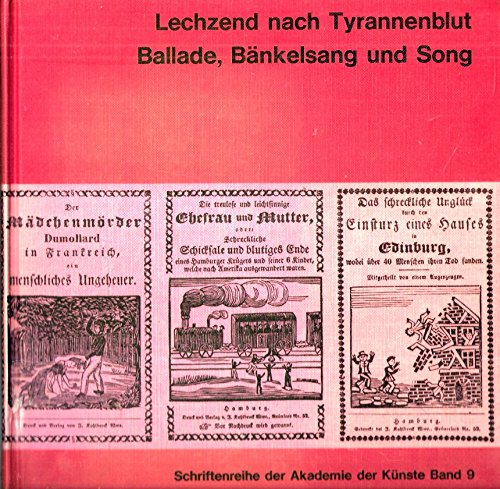 Beispielbild fr Lechzend nach Tyrannenblut. Ballade, Bnkelsang und Song, Colloquium ber das populre und das politische Lied (Mit 2 Schallplatten) - Schriftenreihe der Akademie der Knste, Bd. 9 zum Verkauf von medimops