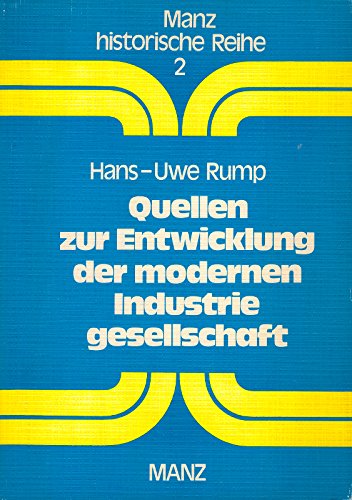 Beispielbild fr Quellen zur Entwicklung der modernen Industriegesellschaft. Arbeitsbuch fr Kollegstufe / Sekundarstufe II zum Verkauf von Versandantiquariat Felix Mcke