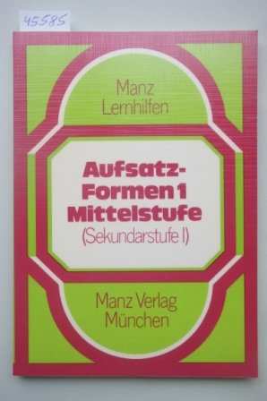 Stock image for Aufsatzformen der Mittelstufe, Band I for sale by wortart-buchversand