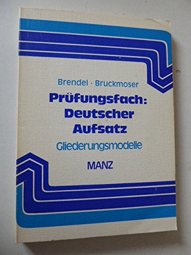 Beispielbild fr Prfungsfach: Deutscher Aufsatz. Gliederungsmodelle. Manzbuch 213. Softcover zum Verkauf von Deichkieker Bcherkiste