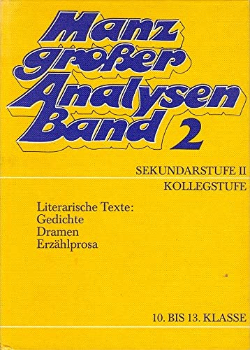 Beispielbild fr Manz grosser Analysenband; Teil: 2., [Literarische Texte, Gedichte, Dramen, Erzhlprosa] : 9. - 13. Kl., Sekundarstufe II, Kollegstufe zum Verkauf von antiquariat rotschildt, Per Jendryschik