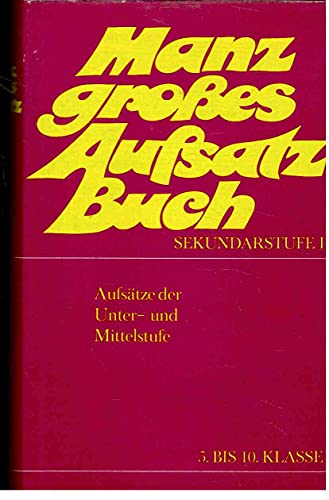 Beispielbild fr Manz Groes Aufsatzbuch : 5. bis 10. Klasse Orientierungsstufe, Sekundarstufe I. zum Verkauf von Antiquariat + Buchhandlung Bcher-Quell