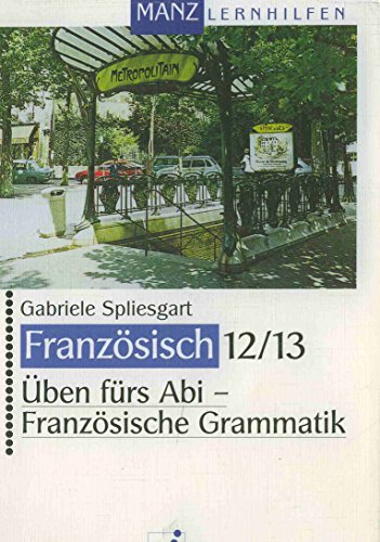 Üben fürs Abi, Französische Grammatik - Spliesgart, Gabriele