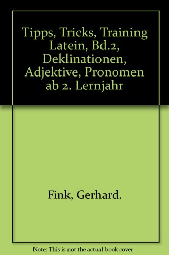 Beispielbild fr Tipps, Tricks, Training Latein, Bd.2, Deklinationen, Adjektive, Pronomen ab 2. Lernjahr zum Verkauf von medimops