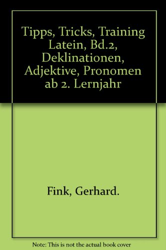 Stock image for Tipps, Tricks, Training Latein, Bd.2, Deklinationen, Adjektive, Pronomen ab 2. Lernjahr for sale by medimops