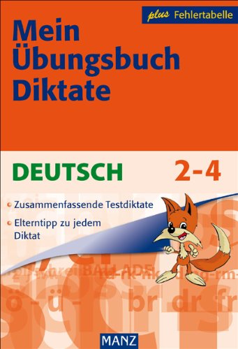 Beispielbild fr Mein bungsbuch Diktate - Deutsch 2.-4. Schuljahr: Elterntipp zu jedem Diktat, Zusammenfassende Testdiktate zum Verkauf von medimops