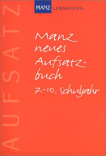 Beispielbild fr Manz neues Aufsatzbuch 7. - 10. Schuljahr Manz-Lernhilfen zum Verkauf von Wonder Book