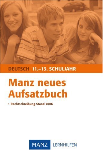 Imagen de archivo de Manz neues Aufsatzbuch 11.-13. Schuljahr a la venta por medimops