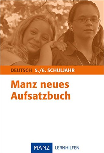 Imagen de archivo de Manz Neues Aufsatzbuch. 5./6. Schuljahr a la venta por medimops