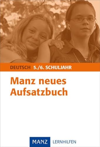 9783786311508: Manz Neues Aufsatzbuch. 5./6. Schuljahr