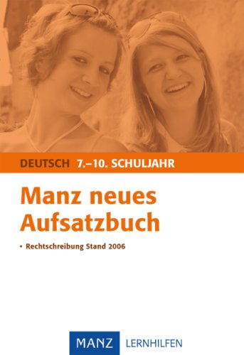 Imagen de archivo de Manz neues Aufsatzbuch. 7.-10. Schuljahr a la venta por medimops