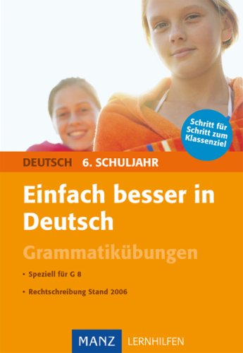 Stock image for Einfach besser Deutsch 6. Schuljahr Grammatikbungen: Fr G8. Mit Lsungen for sale by medimops