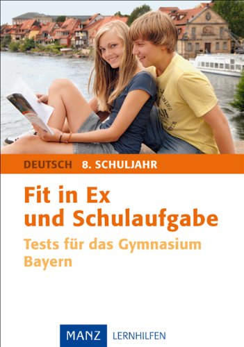 Stock image for Fit in Ex und Schulaufgabe Deutsch 8. Schuljahr. Tests fr das Gymnasium Bayern for sale by medimops