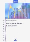 Stock image for Mathematik ben 9. - Schuljahr: Mit Lsungen. Mathematik ben for sale by medimops