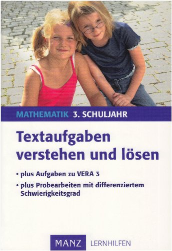 Beispielbild fr Textaufgaben verstehen und lsen - Mathematik 3. Schuljahr: Plus Aufgaben zu VERA 3 und Probearbeiten mit diff. Schwierigkeitsgrad zum Verkauf von medimops