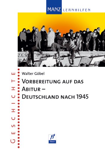 Beispielbild fr Vorbereitung auf das Abitur. Geschichte - Deutschland nach 1945 zum Verkauf von medimops