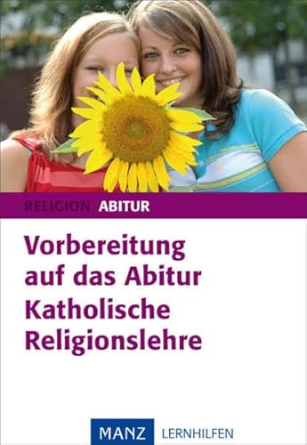 Imagen de archivo de Vorbereitung auf das Abitur. Katholische Religionslehre a la venta por medimops