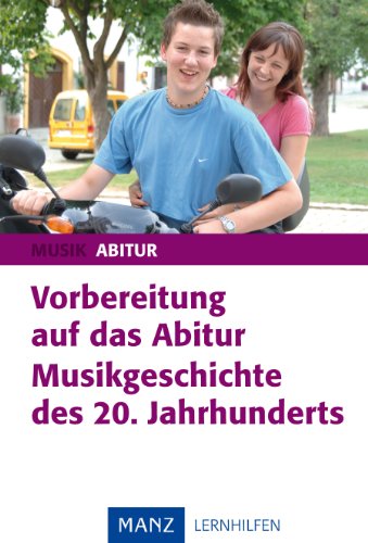 Beispielbild fr Vorbereitung auf das Abitur Musikgeschichte des 20. Jahrhunderts zum Verkauf von medimops