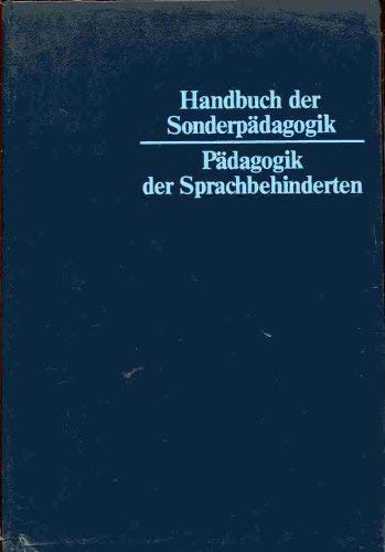 Pädagogik der Sprachbehinderten. Handbuch der Sonderpädagogik. Band 7