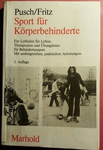 9783786431862: Sport für Körperbehinderte: Ein Leitfaden für Lehrer, Therapeuten und Übungsleiter für Behindertensport : mit umfangreichen, praktischen Anleitungen (German Edition)
