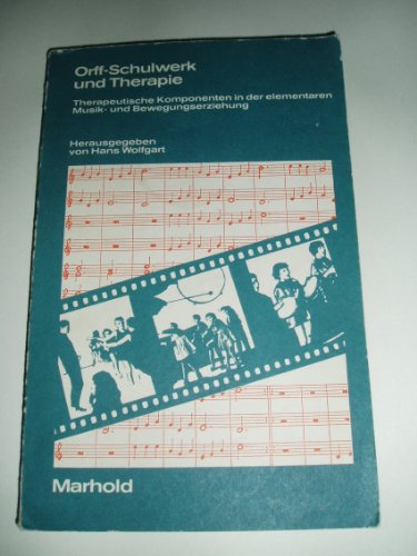 9783786451228: Orff-Schulwerk und Therapie : therapeutische Komponenten in der elementaren Musik- und Bewegungserziehung