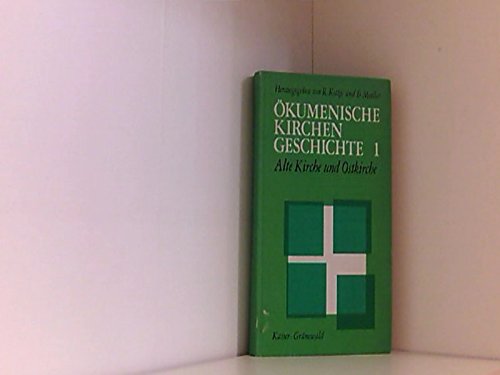 Stock image for kumenische Kirchengeschichte; Bd. 1: Alte Kirche und Ostkirche. von . for sale by Antiquariat Alte Seiten - Jochen Mitter