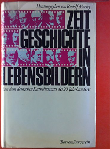 9783786704089: Zeitgeschichte in Lebensbildern: Aus dem deutschen Katholizismus des 20. Jahrhunderts