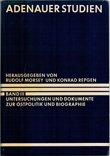 Imagen de archivo de Untersuchungen und Dokumente zur Ostpolitik und Biographie. (Verffentlichungen der Kommission fr Zeitgeschichte; Adenauer-Studien III, Reihe B, Bd. 15). a la venta por Antiquariat Heureka