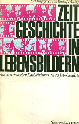 Stock image for Zeitgeschichte in Lebensbildern Band II. Aus dem deutschen Katholizismus des 20. Jahrhunderts for sale by Bernhard Kiewel Rare Books