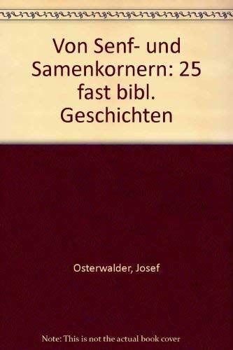 Von Senf- und Samenkörnern. 25 fast biblische Geschichten.