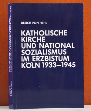 9783786706625: katholische_kirche_und_nationalsozialismus_im_erzbistum_koln-1933-1945