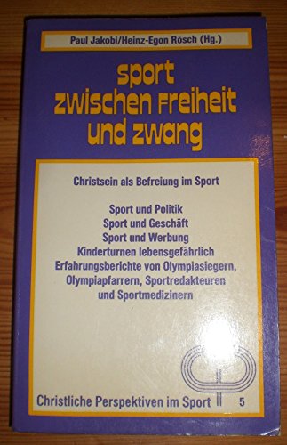 9783786708759: Sport Zwischen Freiheit Und Zwang (Schriftenreihe Christliche Perspektiven Im Sport) (German Edition)