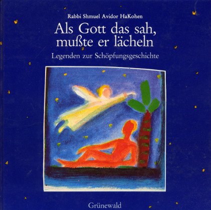 Stock image for Als Gott das sah, mute er lcheln. Legenden zur Schpfungsgeschichte for sale by Paderbuch e.Kfm. Inh. Ralf R. Eichmann