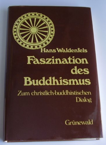 Imagen de archivo de Faszination des Buddhismus: Zum christlich-buddhistischen Dialog a la venta por medimops